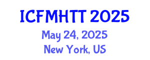 International Conference on Fluid Mechanics, Heat Transfer and Thermodynamics (ICFMHTT) May 24, 2025 - New York, United States