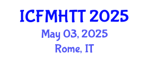 International Conference on Fluid Mechanics, Heat Transfer and Thermodynamics (ICFMHTT) May 03, 2025 - Rome, Italy
