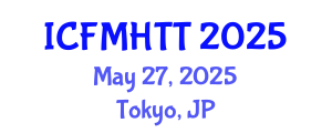 International Conference on Fluid Mechanics, Heat Transfer and Thermodynamics (ICFMHTT) May 27, 2025 - Tokyo, Japan