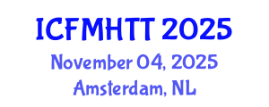 International Conference on Fluid Mechanics, Heat Transfer and Thermodynamics (ICFMHTT) November 04, 2025 - Amsterdam, Netherlands