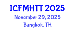 International Conference on Fluid Mechanics, Heat Transfer and Thermodynamics (ICFMHTT) November 29, 2025 - Bangkok, Thailand