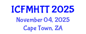 International Conference on Fluid Mechanics, Heat Transfer and Thermodynamics (ICFMHTT) November 04, 2025 - Cape Town, South Africa