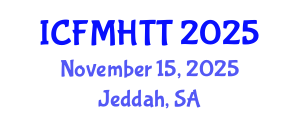 International Conference on Fluid Mechanics, Heat Transfer and Thermodynamics (ICFMHTT) November 15, 2025 - Jeddah, Saudi Arabia