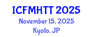 International Conference on Fluid Mechanics, Heat Transfer and Thermodynamics (ICFMHTT) November 15, 2025 - Kyoto, Japan