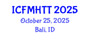 International Conference on Fluid Mechanics, Heat Transfer and Thermodynamics (ICFMHTT) October 25, 2025 - Bali, Indonesia