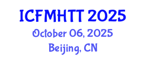 International Conference on Fluid Mechanics, Heat Transfer and Thermodynamics (ICFMHTT) October 06, 2025 - Beijing, China