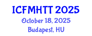 International Conference on Fluid Mechanics, Heat Transfer and Thermodynamics (ICFMHTT) October 18, 2025 - Budapest, Hungary