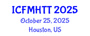 International Conference on Fluid Mechanics, Heat Transfer and Thermodynamics (ICFMHTT) October 25, 2025 - Houston, United States