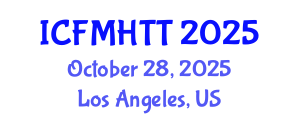 International Conference on Fluid Mechanics, Heat Transfer and Thermodynamics (ICFMHTT) October 28, 2025 - Los Angeles, United States