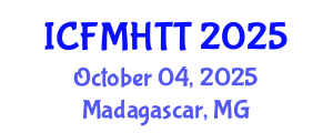 International Conference on Fluid Mechanics, Heat Transfer and Thermodynamics (ICFMHTT) October 04, 2025 - Madagascar, Madagascar