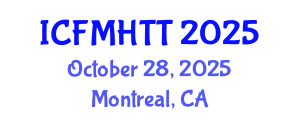 International Conference on Fluid Mechanics, Heat Transfer and Thermodynamics (ICFMHTT) October 28, 2025 - Montreal, Canada