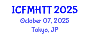 International Conference on Fluid Mechanics, Heat Transfer and Thermodynamics (ICFMHTT) October 07, 2025 - Tokyo, Japan