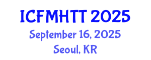 International Conference on Fluid Mechanics, Heat Transfer and Thermodynamics (ICFMHTT) September 16, 2025 - Seoul, Republic of Korea