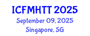 International Conference on Fluid Mechanics, Heat Transfer and Thermodynamics (ICFMHTT) September 09, 2025 - Singapore, Singapore