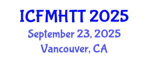 International Conference on Fluid Mechanics, Heat Transfer and Thermodynamics (ICFMHTT) September 23, 2025 - Vancouver, Canada