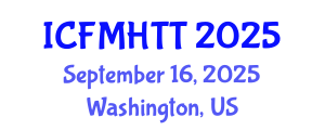International Conference on Fluid Mechanics, Heat Transfer and Thermodynamics (ICFMHTT) September 16, 2025 - Washington, United States