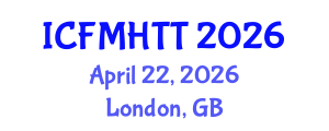 International Conference on Fluid Mechanics, Heat Transfer and Thermodynamics (ICFMHTT) April 22, 2026 - London, United Kingdom