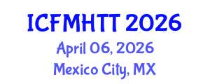 International Conference on Fluid Mechanics, Heat Transfer and Thermodynamics (ICFMHTT) April 06, 2026 - Mexico City, Mexico International Conference on Fluid Mechanics, Heat Transfer and Thermodynamics (ICFMHTT) April 06, 2026 - Mexico City, Mexico