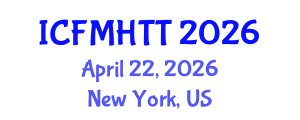 International Conference on Fluid Mechanics, Heat Transfer and Thermodynamics (ICFMHTT) April 22, 2026 - New York, United States