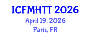 International Conference on Fluid Mechanics, Heat Transfer and Thermodynamics (ICFMHTT) April 19, 2026 - Paris, France