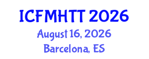 International Conference on Fluid Mechanics, Heat Transfer and Thermodynamics (ICFMHTT) August 16, 2026 - Barcelona, Spain