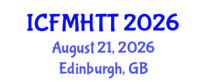 International Conference on Fluid Mechanics, Heat Transfer and Thermodynamics (ICFMHTT) August 21, 2026 - Edinburgh, United Kingdom International Conference on Fluid Mechanics, Heat Transfer and Thermodynamics (ICFMHTT) August 21, 2026 - Edinburgh, United Kingdom