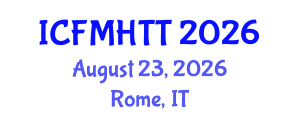 International Conference on Fluid Mechanics, Heat Transfer and Thermodynamics (ICFMHTT) August 23, 2026 - Rome, Italy International Conference on Fluid Mechanics, Heat Transfer and Thermodynamics (ICFMHTT) August 23, 2026 - Rome, Italy