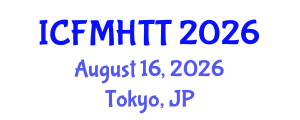 International Conference on Fluid Mechanics, Heat Transfer and Thermodynamics (ICFMHTT) August 16, 2026 - Tokyo, Japan International Conference on Fluid Mechanics, Heat Transfer and Thermodynamics (ICFMHTT) August 16, 2026 - Tokyo, Japan