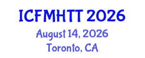 International Conference on Fluid Mechanics, Heat Transfer and Thermodynamics (ICFMHTT) August 14, 2026 - Toronto, Canada International Conference on Fluid Mechanics, Heat Transfer and Thermodynamics (ICFMHTT) August 14, 2026 - Toronto, Canada