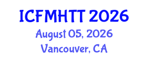 International Conference on Fluid Mechanics, Heat Transfer and Thermodynamics (ICFMHTT) August 05, 2026 - Vancouver, Canada International Conference on Fluid Mechanics, Heat Transfer and Thermodynamics (ICFMHTT) August 05, 2026 - Vancouver, Canada