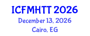 International Conference on Fluid Mechanics, Heat Transfer and Thermodynamics (ICFMHTT) December 13, 2026 - Cairo, Egypt International Conference on Fluid Mechanics, Heat Transfer and Thermodynamics (ICFMHTT) December 13, 2026 - Cairo, Egypt