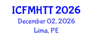 International Conference on Fluid Mechanics, Heat Transfer and Thermodynamics (ICFMHTT) December 02, 2026 - Lima, Peru