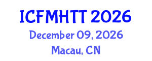 International Conference on Fluid Mechanics, Heat Transfer and Thermodynamics (ICFMHTT) December 09, 2026 - Macau, China International Conference on Fluid Mechanics, Heat Transfer and Thermodynamics (ICFMHTT) December 09, 2026 - Macau, China
