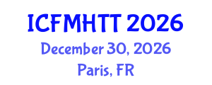 International Conference on Fluid Mechanics, Heat Transfer and Thermodynamics (ICFMHTT) December 30, 2026 - Paris, France International Conference on Fluid Mechanics, Heat Transfer and Thermodynamics (ICFMHTT) December 30, 2026 - Paris, France