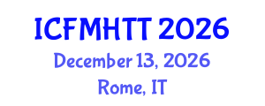 International Conference on Fluid Mechanics, Heat Transfer and Thermodynamics (ICFMHTT) December 13, 2026 - Rome, Italy