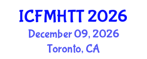 International Conference on Fluid Mechanics, Heat Transfer and Thermodynamics (ICFMHTT) December 09, 2026 - Toronto, Canada