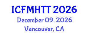 International Conference on Fluid Mechanics, Heat Transfer and Thermodynamics (ICFMHTT) December 09, 2026 - Vancouver, Canada