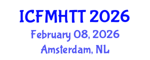 International Conference on Fluid Mechanics, Heat Transfer and Thermodynamics (ICFMHTT) February 08, 2026 - Amsterdam, Netherlands