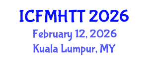 International Conference on Fluid Mechanics, Heat Transfer and Thermodynamics (ICFMHTT) February 12, 2026 - Kuala Lumpur, Malaysia International Conference on Fluid Mechanics, Heat Transfer and Thermodynamics (ICFMHTT) February 12, 2026 - Kuala Lumpur, Malaysia