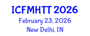 International Conference on Fluid Mechanics, Heat Transfer and Thermodynamics (ICFMHTT) February 23, 2026 - New Delhi, India International Conference on Fluid Mechanics, Heat Transfer and Thermodynamics (ICFMHTT) February 23, 2026 - New Delhi, India
