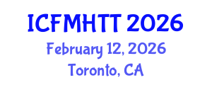 International Conference on Fluid Mechanics, Heat Transfer and Thermodynamics (ICFMHTT) February 12, 2026 - Toronto, Canada International Conference on Fluid Mechanics, Heat Transfer and Thermodynamics (ICFMHTT) February 12, 2026 - Toronto, Canada
