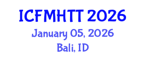 International Conference on Fluid Mechanics, Heat Transfer and Thermodynamics (ICFMHTT) January 05, 2026 - Bali, Indonesia International Conference on Fluid Mechanics, Heat Transfer and Thermodynamics (ICFMHTT) January 05, 2026 - Bali, Indonesia