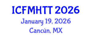 International Conference on Fluid Mechanics, Heat Transfer and Thermodynamics (ICFMHTT) January 19, 2026 - Cancún, Mexico