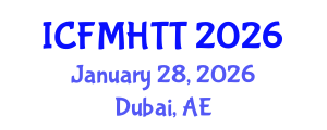 International Conference on Fluid Mechanics, Heat Transfer and Thermodynamics (ICFMHTT) January 28, 2026 - Dubai, United Arab Emirates