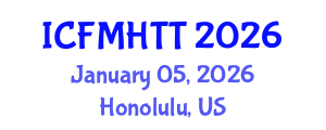 International Conference on Fluid Mechanics, Heat Transfer and Thermodynamics (ICFMHTT) January 05, 2026 - Honolulu, United States International Conference on Fluid Mechanics, Heat Transfer and Thermodynamics (ICFMHTT) January 05, 2026 - Honolulu, United States