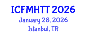 International Conference on Fluid Mechanics, Heat Transfer and Thermodynamics (ICFMHTT) January 28, 2026 - Istanbul, Turkey