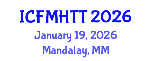 International Conference on Fluid Mechanics, Heat Transfer and Thermodynamics (ICFMHTT) January 19, 2026 - Mandalay, Myanmar International Conference on Fluid Mechanics, Heat Transfer and Thermodynamics (ICFMHTT) January 19, 2026 - Mandalay, Myanmar