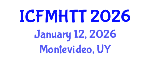 International Conference on Fluid Mechanics, Heat Transfer and Thermodynamics (ICFMHTT) January 12, 2026 - Montevideo, Uruguay International Conference on Fluid Mechanics, Heat Transfer and Thermodynamics (ICFMHTT) January 12, 2026 - Montevideo, Uruguay