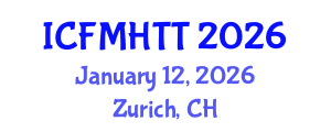 International Conference on Fluid Mechanics, Heat Transfer and Thermodynamics (ICFMHTT) January 12, 2026 - Zurich, Switzerland International Conference on Fluid Mechanics, Heat Transfer and Thermodynamics (ICFMHTT) January 12, 2026 - Zurich, Switzerland
