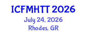 International Conference on Fluid Mechanics, Heat Transfer and Thermodynamics (ICFMHTT) July 24, 2026 - Rhodes, Greece